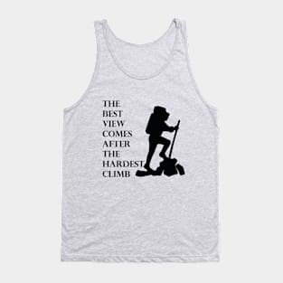 The best view comes after the hardest climb Tank Top